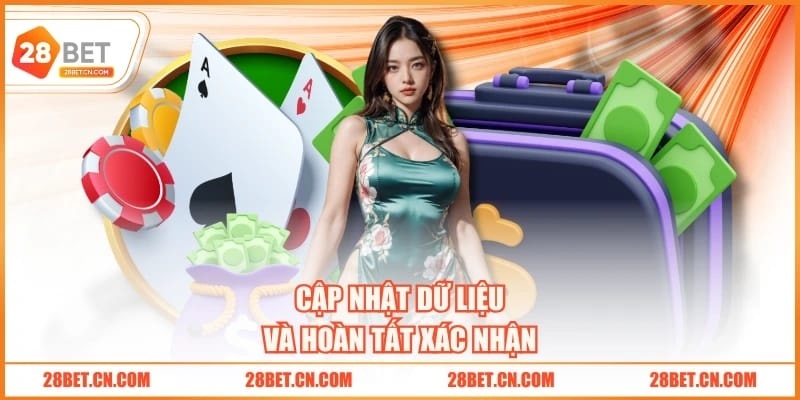 Nạp Tiền 28BET Cập nhật dữ liệu và hoàn tất xác nhận